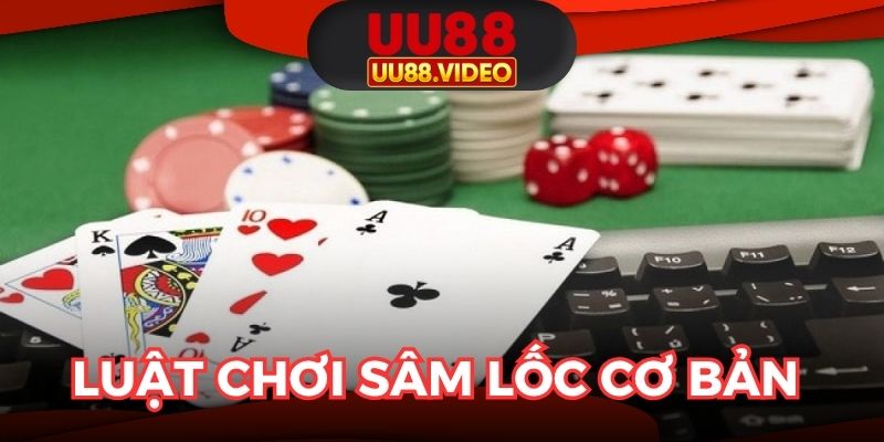 Chia sẻ luật chơi cơ bản của sâm lốc online
