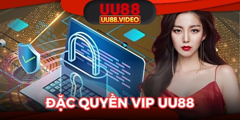 Đặc Quyền VIP UU88 - Chương Trình Hấp Dẫn Bậc Nhất 2025