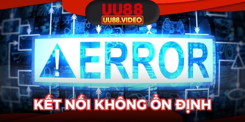 Kết nối không ổn định khiến giao dịch thất bại