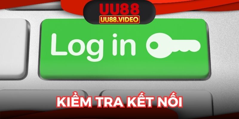 Kiểm tra kết nối trước khi thực hiện thao tác