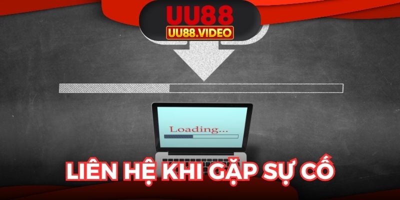 Liên hệ nhân viên ngay khi gặp sự cố
