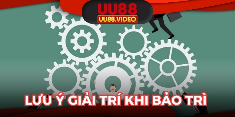 Lưu ý khi giải trí trong thời gian hệ thống nâng cấp