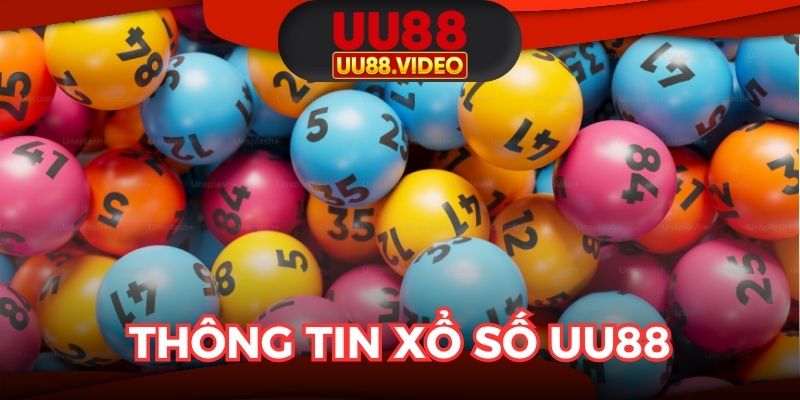 Thông tin cần biết về xổ số UU88