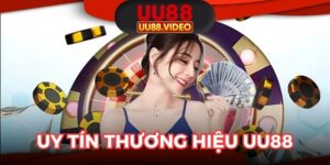 Uy Tín Thương Hiệu UU88 - Đánh Giá Khách Quan Từ Chuyên Gia